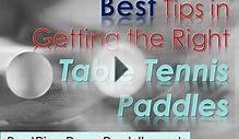 Best Tips in Getting the Right Table Tennis Paddles